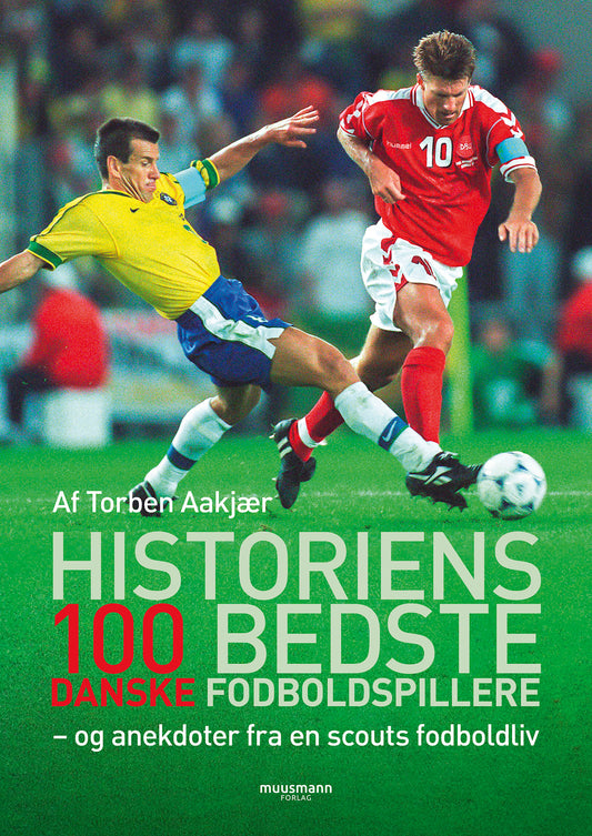 HISTORIENS 100 BEDSTE DANSKE FODBOLDSPILLERE
