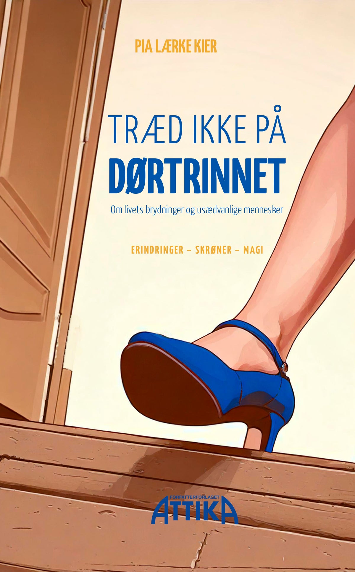 TRÆD IKKE PÅ DØRTRINNET 