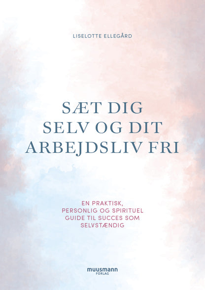SÆT DIG SELV OG DIT ARBEJDSLIV FRI
