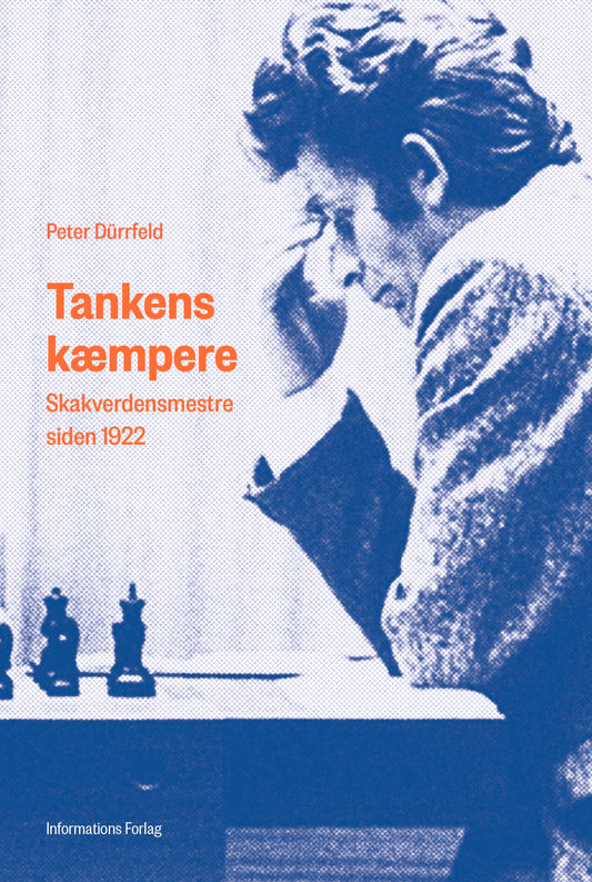 TANKENS KÆMPERE - SKAKVERDENSMESTRE SIDEN 1922