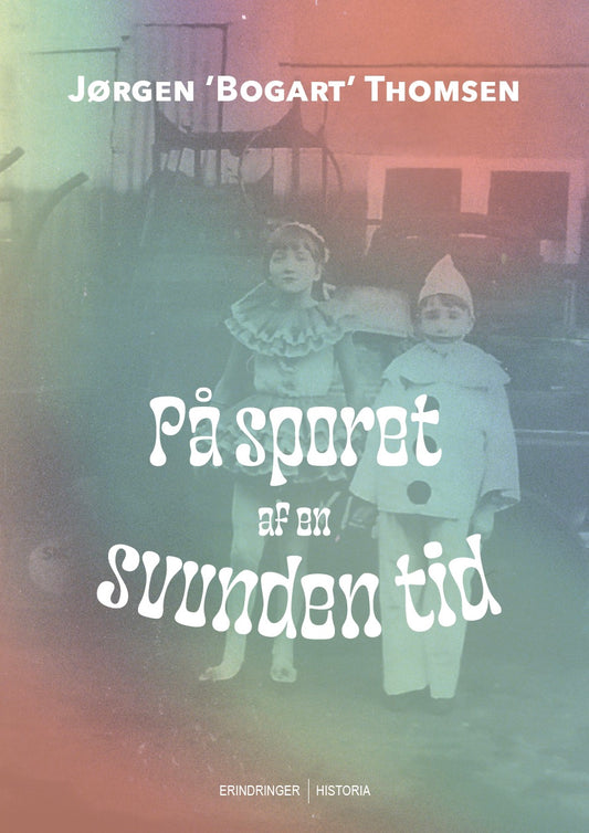 PÅ SPORET AF EN SVUNDEN TID