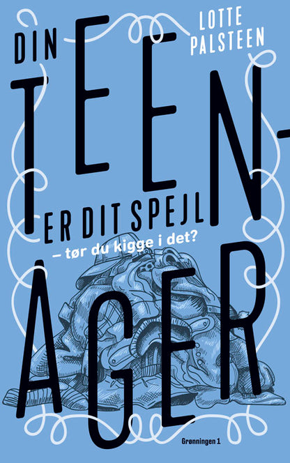 DIN TEENAGER ER DIT SPEJL