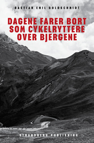 DAGENE FARER BORT SOM CYKELRYTTERE OVER BJERGENE