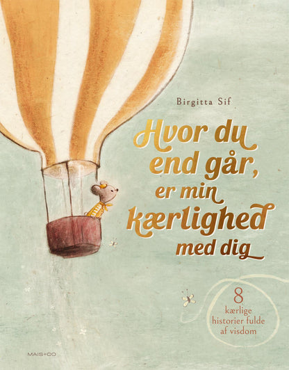 HVOR DU END GÅR, ER MIN KÆRLIGHED MED DIG 