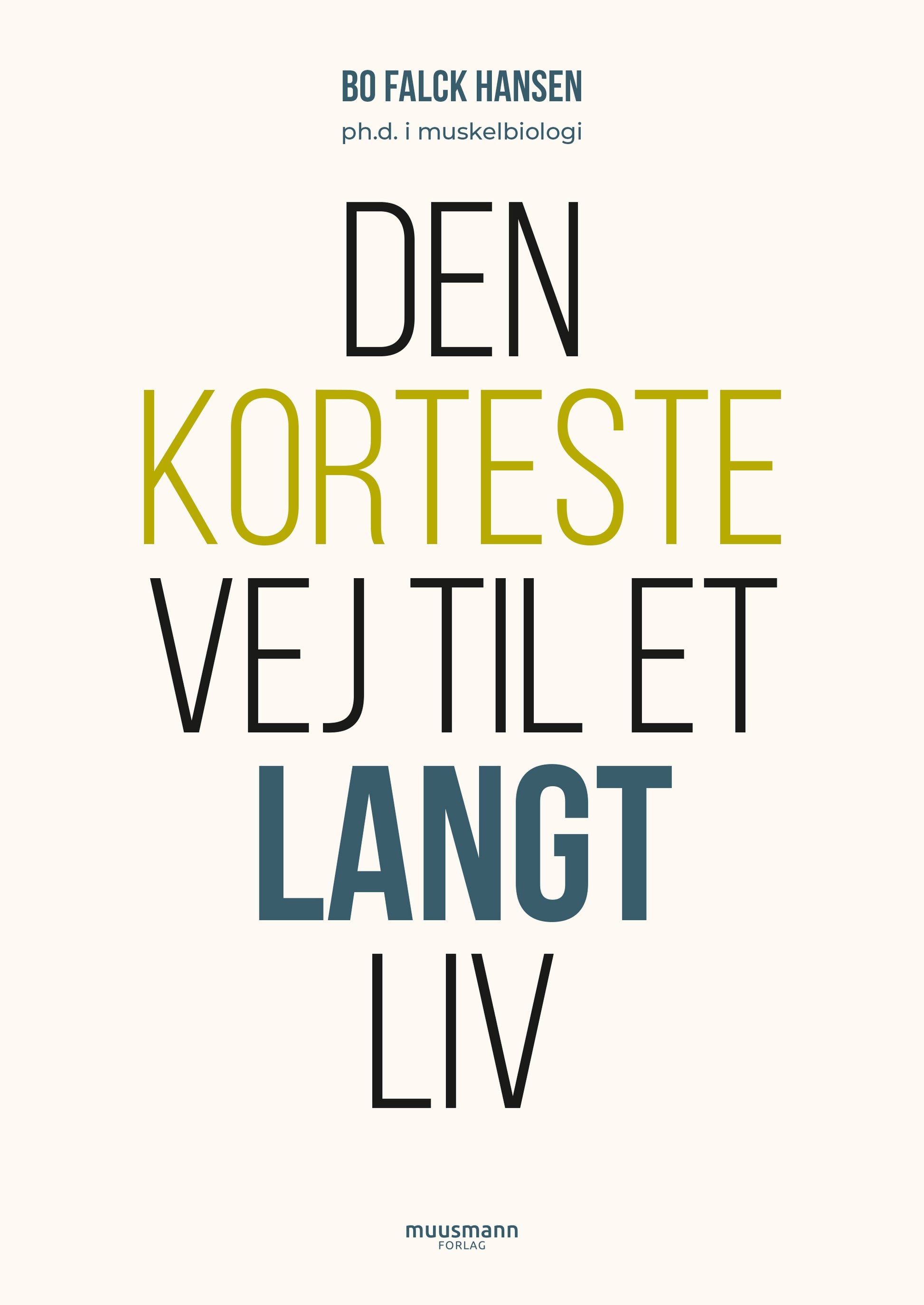 DEN KORTESTE VEJ TIL ET LANGT LIV