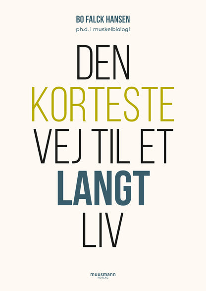 DEN KORTESTE VEJ TIL ET LANGT LIV