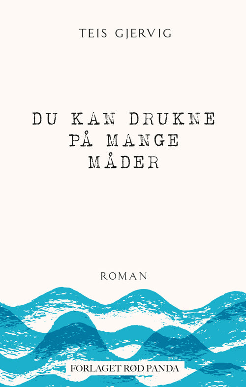 DU KAN DRUKNE PÅ MANGE MÅDER
