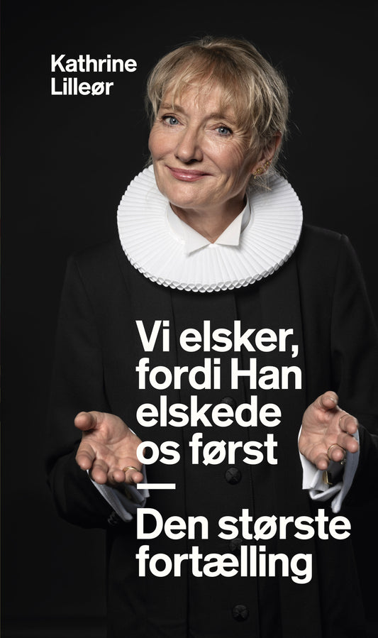 VI ELSKER, FORDI HAN ELSKEDE OS FØRST - DEN STØRSTE FORTÆLLI