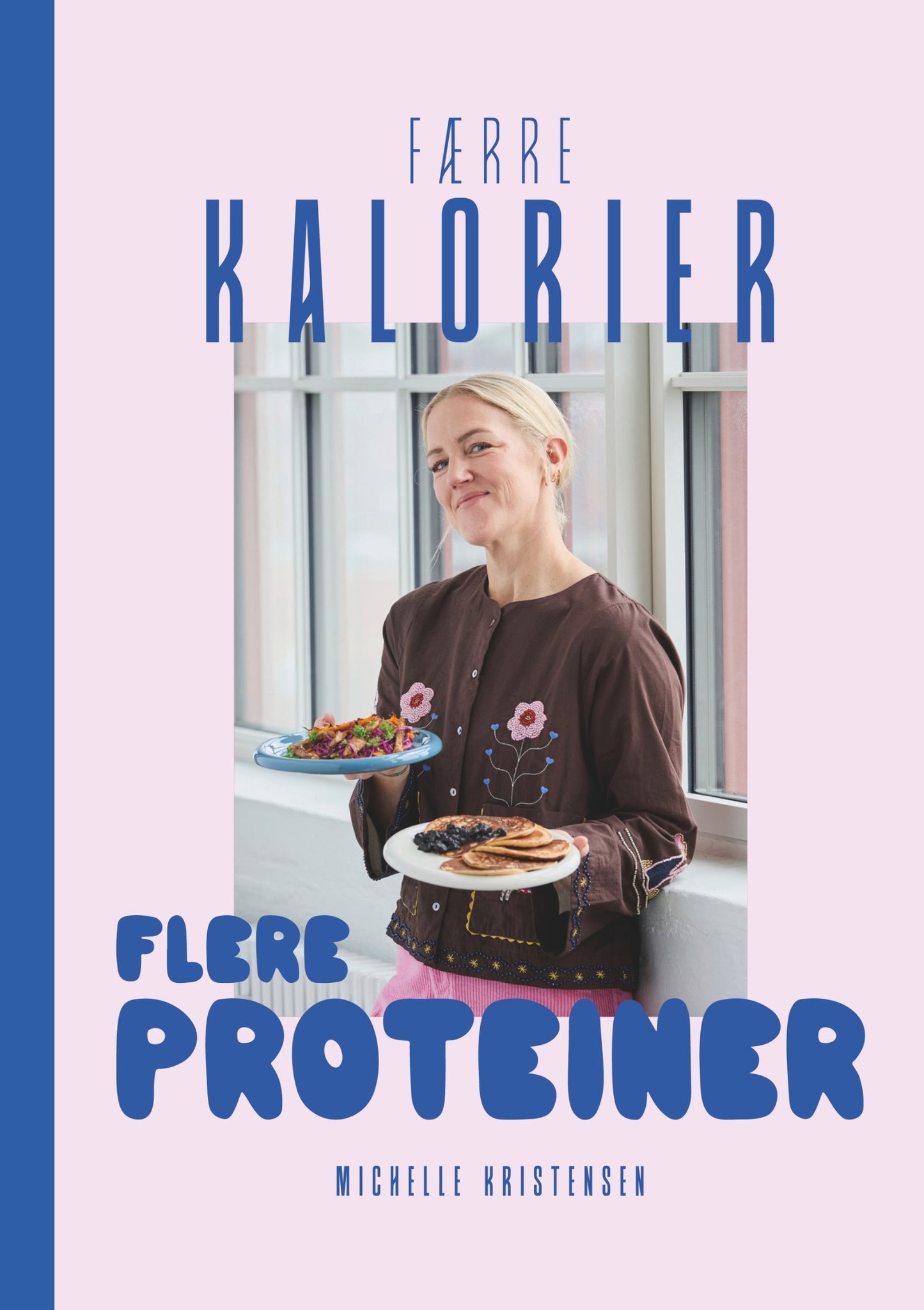 FÆRRE KALORIER - FLERE PROTEINER