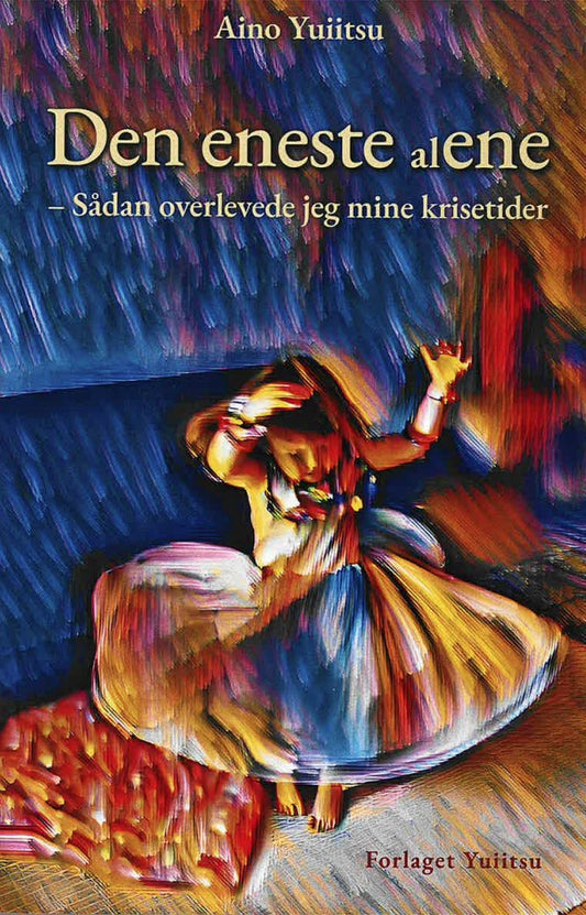 DEN ENESTE (AL)ENE - SÅDAN OVERLEVEDE JEG MINE KRI