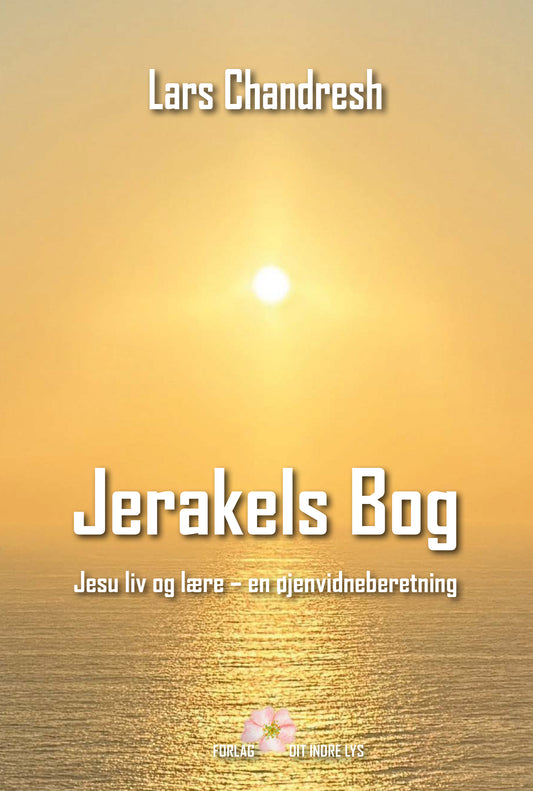 JERAKELS BOG - JESU LIV OG LÆRE - EN ØJENVIDNEBE.