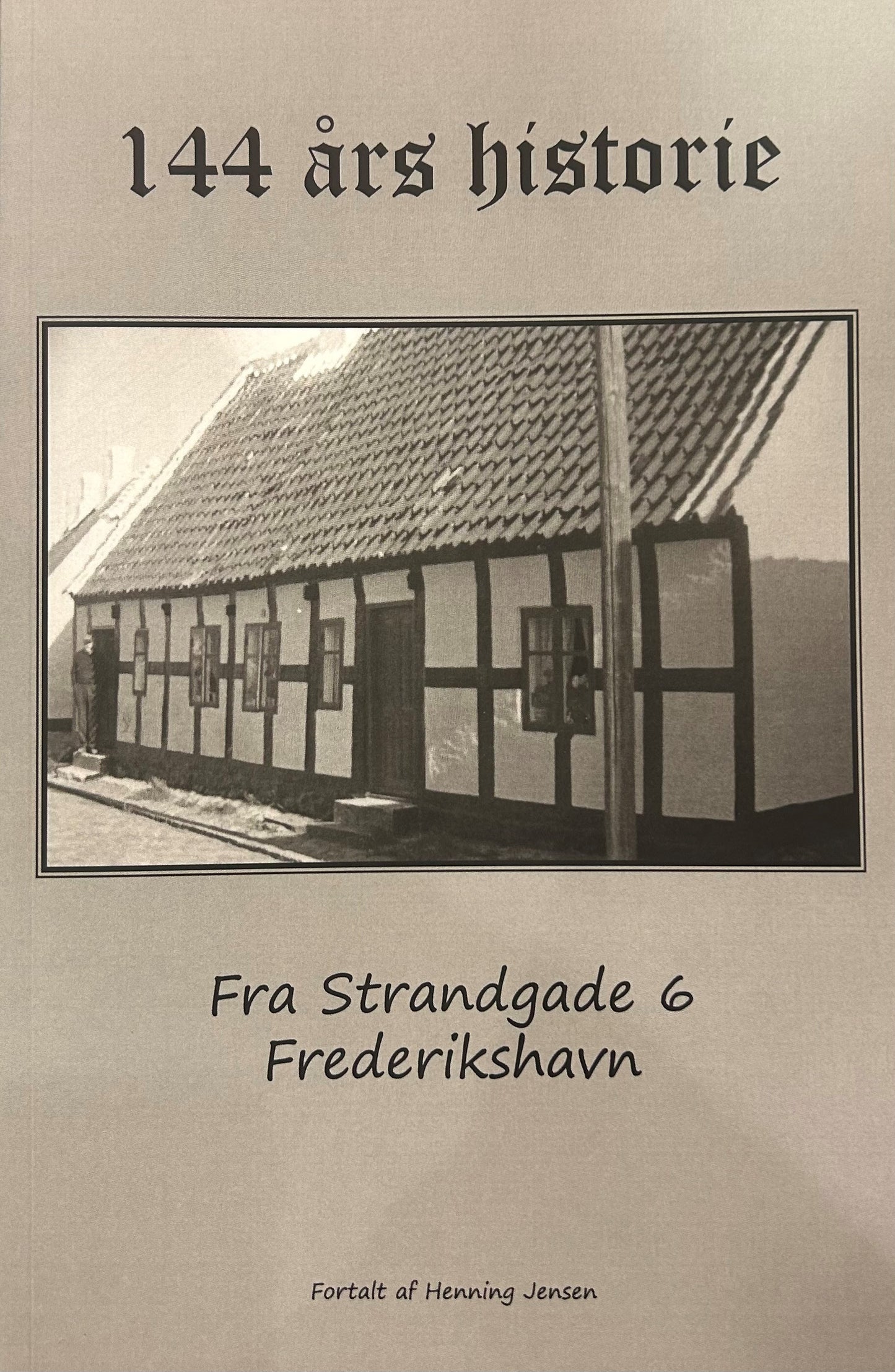 144 ÅRS HISTORIE FRA STRANDGADE 6