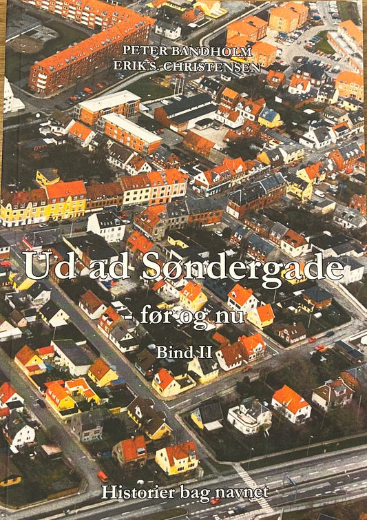 UD AD SØNDERGADE - FØR OG NU (BIND 2)