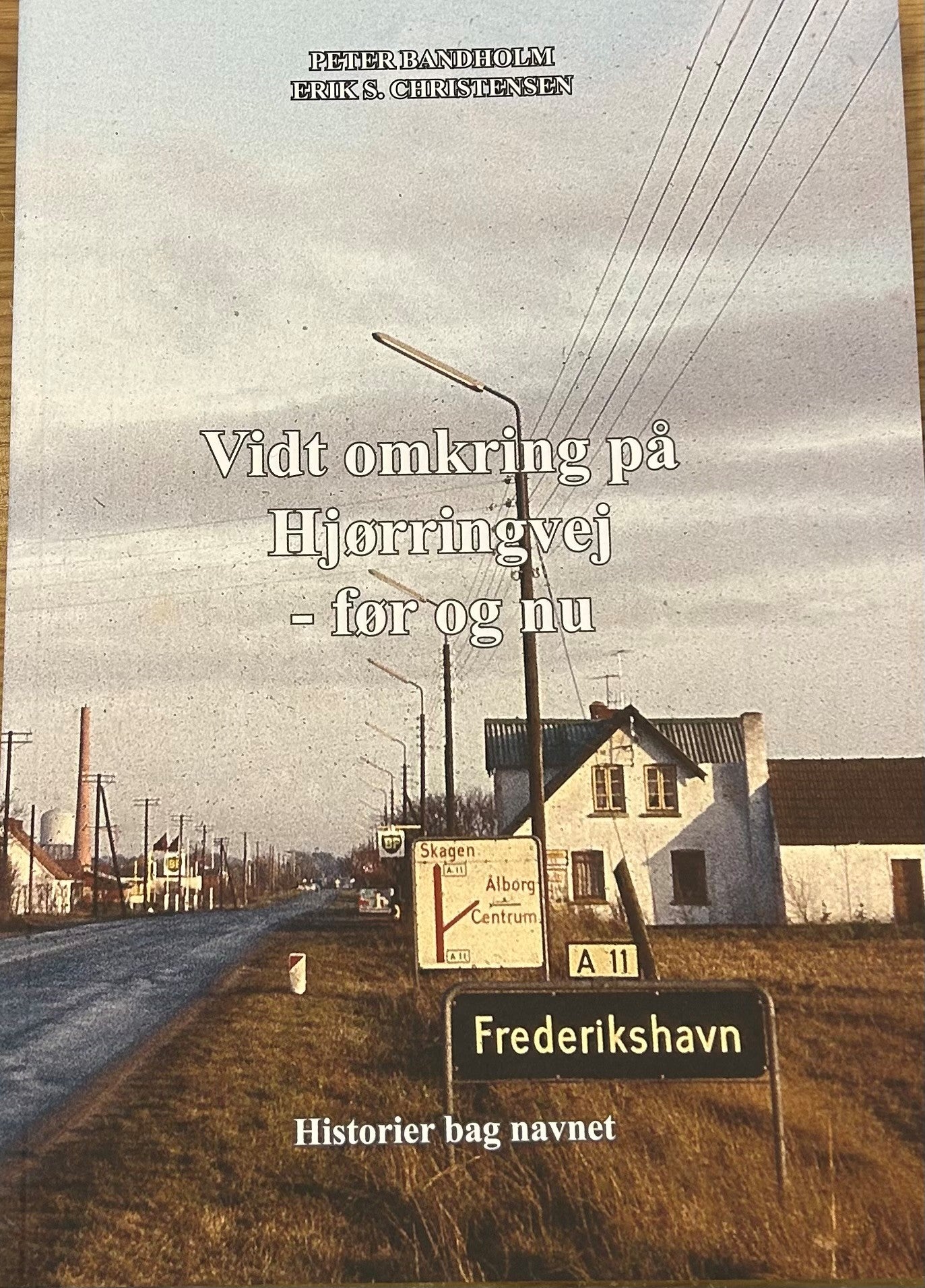 VIDT OMKRING PÅ HJØRRINGVEJ - FØR OG NU