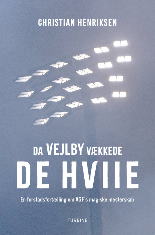 DA VEJLBY VÆKKEDE DE HVIIE